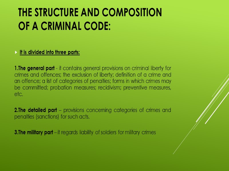 The structure and composition of a criminal code: It is divided into three parts: